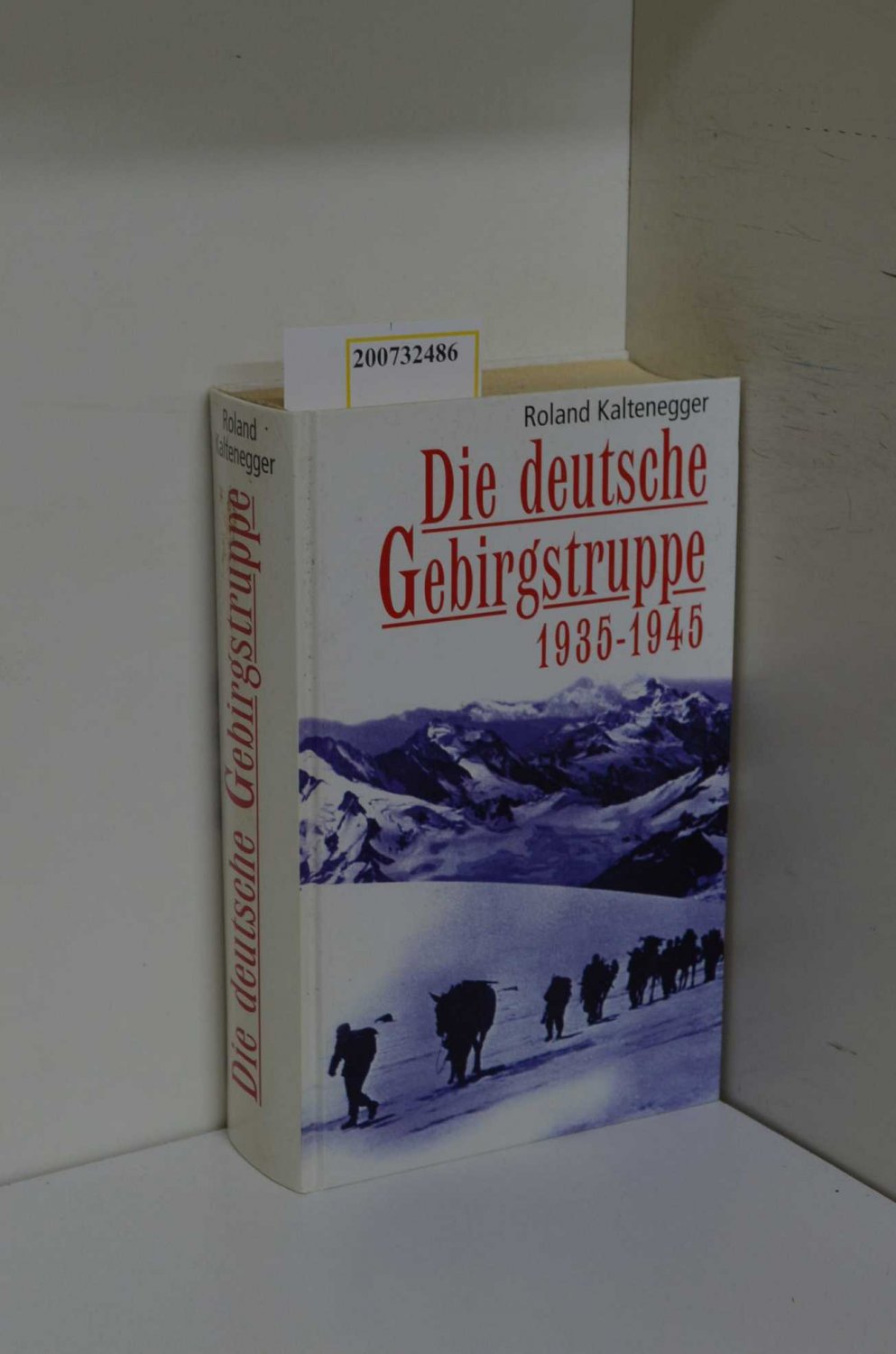 Die deutsche Gebirgstruppe : 1935 - 1945 / Roland …“ (Roland